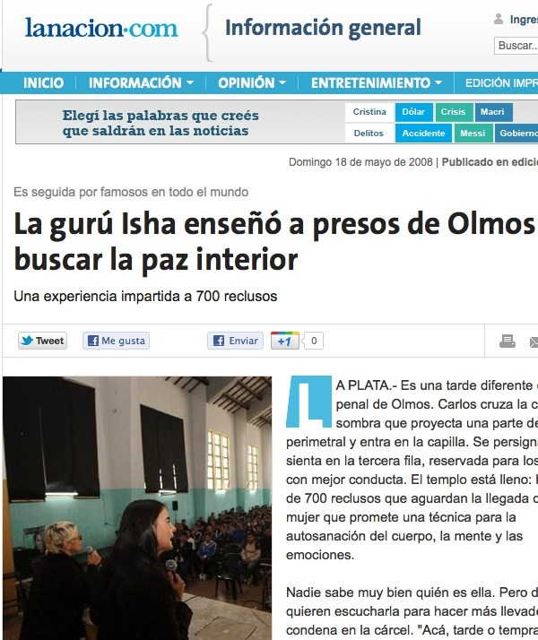 “La guru Isha enseño a presos de Olmos a buscar la paz interior”. LaNacion.com, Buenos Aires, Argentina, mayo 2008