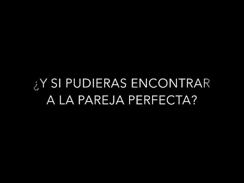 ¿Y si pudieras encontrar a la pareja perfecta?