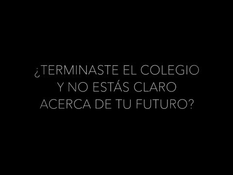 ¿Terminaste el colegio y no estás claro acerca de tu futuro?