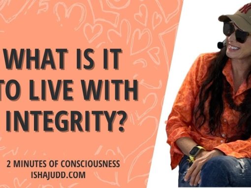 WHAT IS IT TO LIVE WITH INTEGRITY?